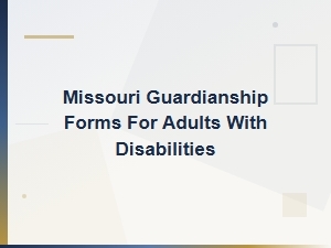 Missouri Guardianship Forms for Adults with Disabilities