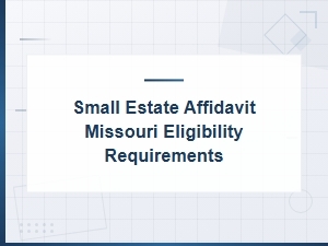 Missouri Small Estate Affidavit Eligibility Requirements
